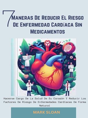 cover image of 7 Maneras de Reducir el Riesgo de Enfermedad Cardíaca sin Medicamentos
